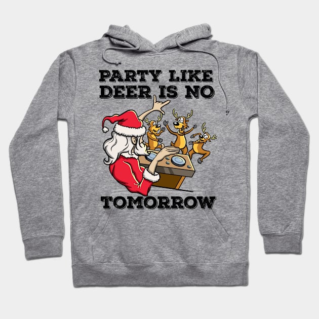 Santa Claus Deer DJ Dancing ReinDeer Party Fun Christmas Pun Hoodie by TellingTales